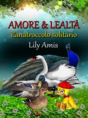 cover image of Amore & Lealtà, L'anatroccolo solitario